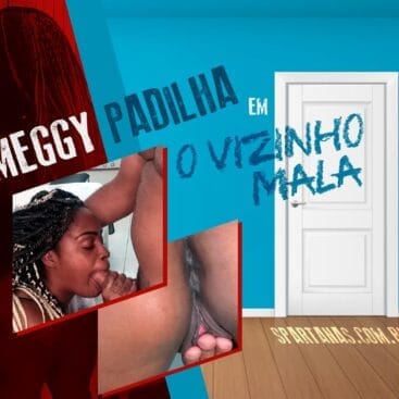 Meggy Padilha se irrita com Vizinho Mala